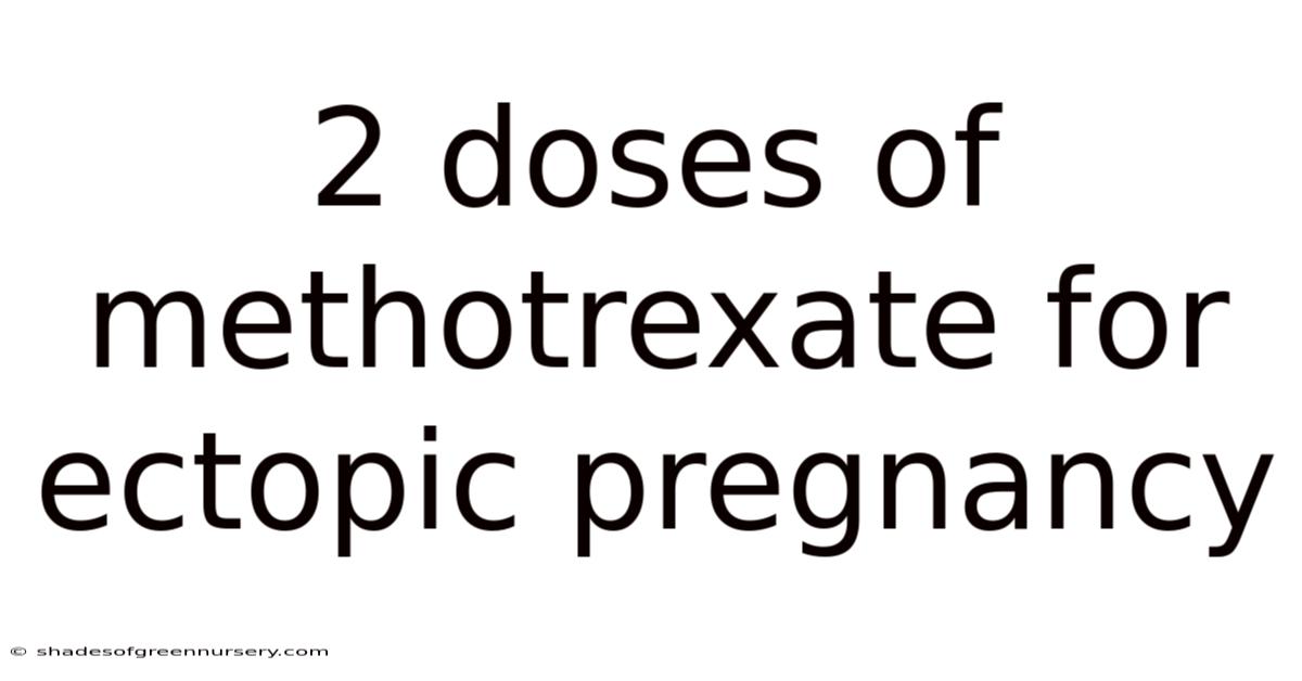 2 Doses Of Methotrexate For Ectopic Pregnancy