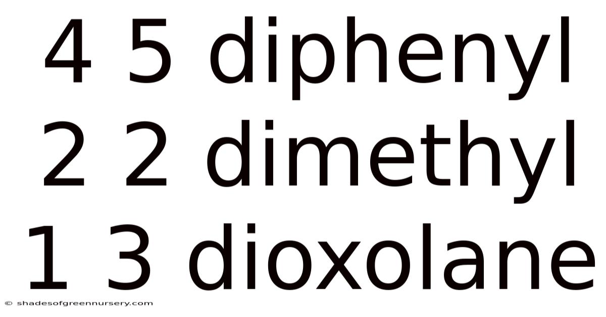 4 5 Diphenyl 2 2 Dimethyl 1 3 Dioxolane