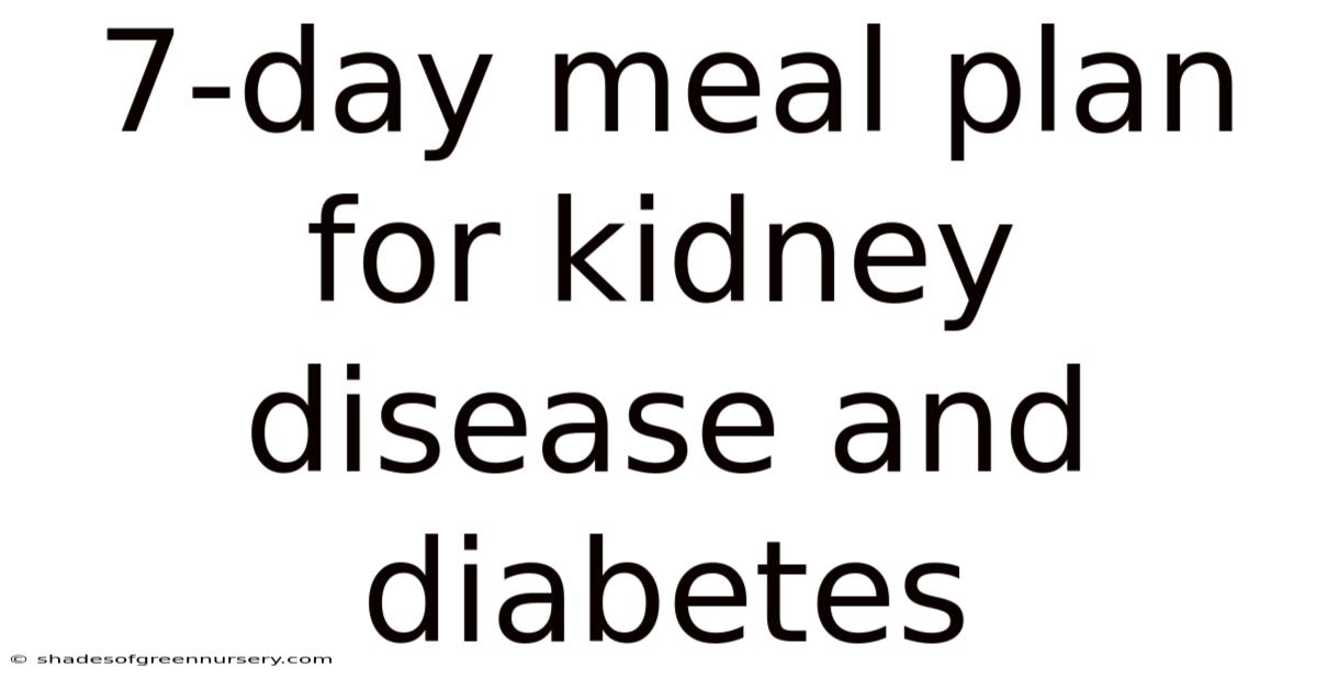 7-day Meal Plan For Kidney Disease And Diabetes