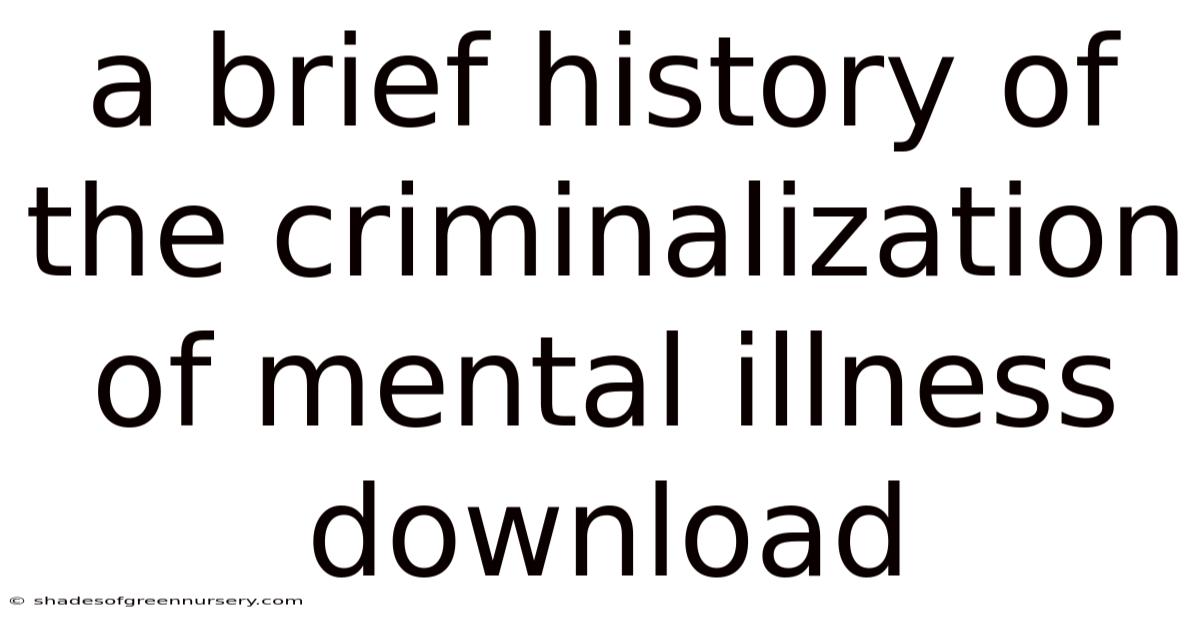 A Brief History Of The Criminalization Of Mental Illness Download