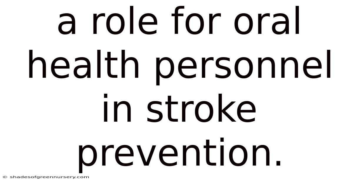 A Role For Oral Health Personnel In Stroke Prevention.