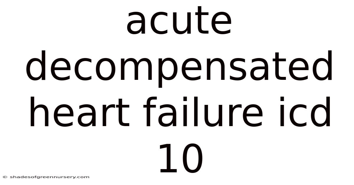 Acute Decompensated Heart Failure Icd 10