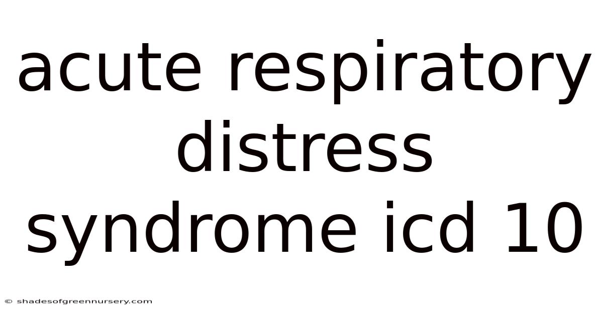 Acute Respiratory Distress Syndrome Icd 10