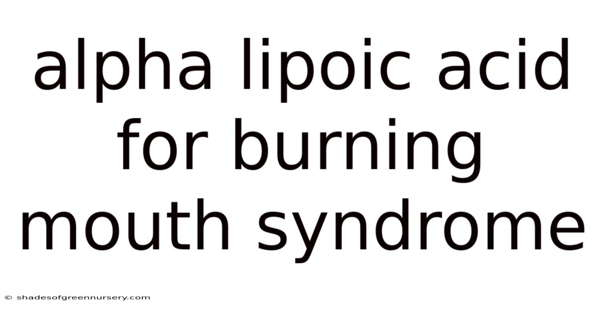Alpha Lipoic Acid For Burning Mouth Syndrome