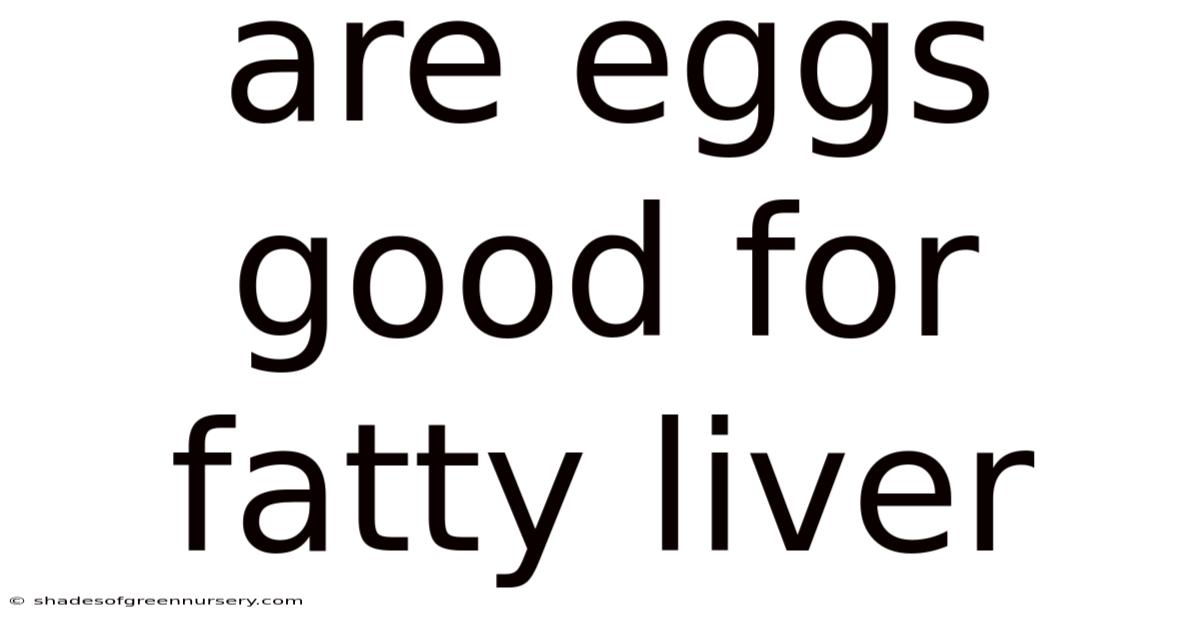 Are Eggs Good For Fatty Liver