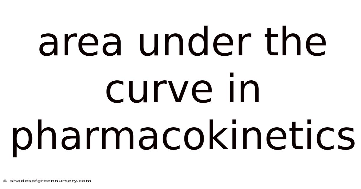 Area Under The Curve In Pharmacokinetics