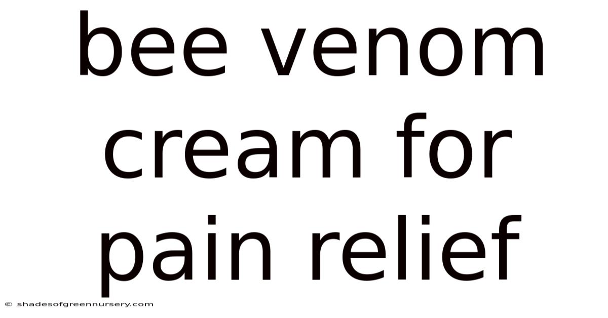 Bee Venom Cream For Pain Relief