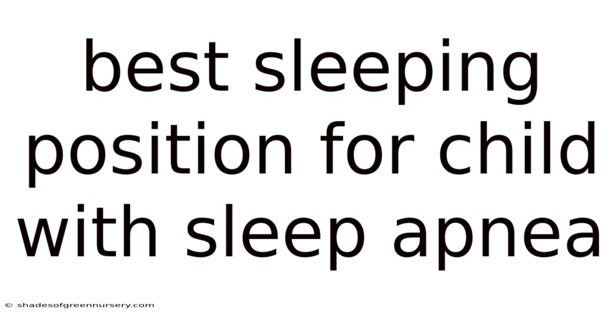 Best Sleeping Position For Child With Sleep Apnea