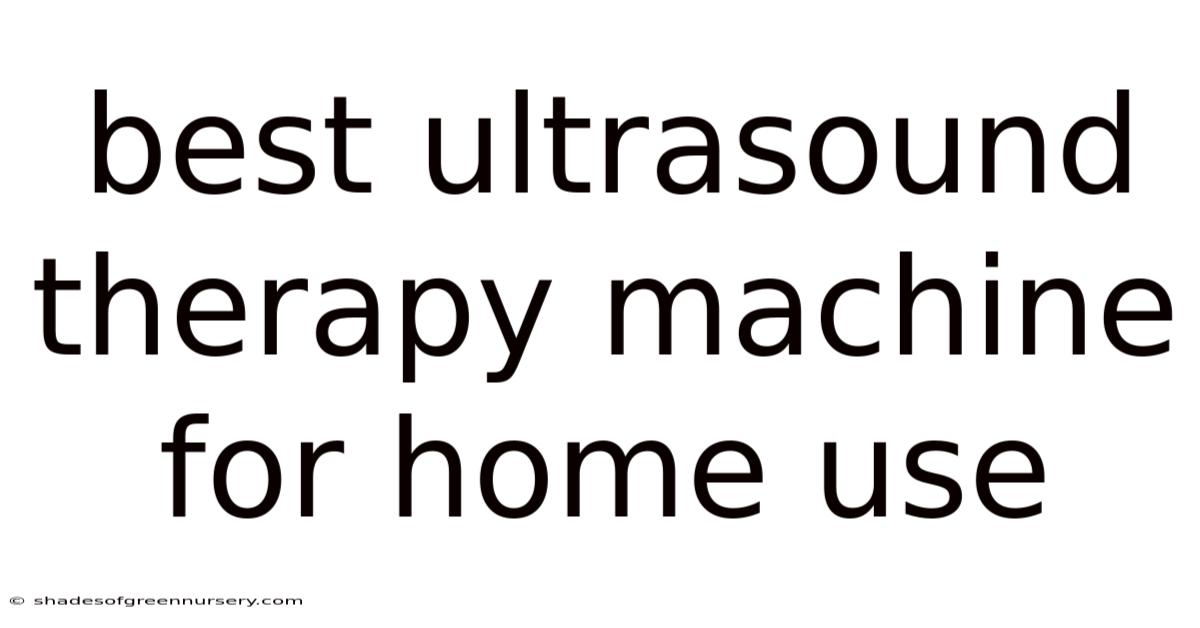 Best Ultrasound Therapy Machine For Home Use