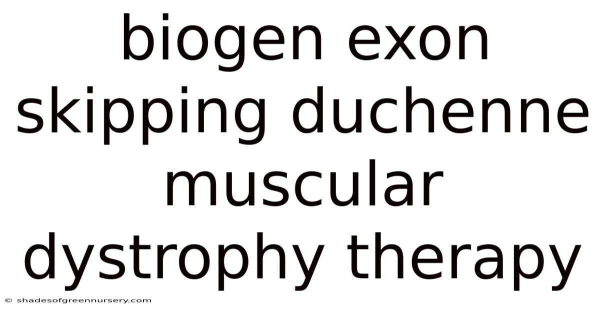 Biogen Exon Skipping Duchenne Muscular Dystrophy Therapy