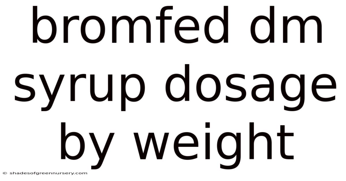 Bromfed Dm Syrup Dosage By Weight
