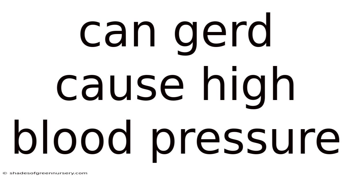 Can Gerd Cause High Blood Pressure