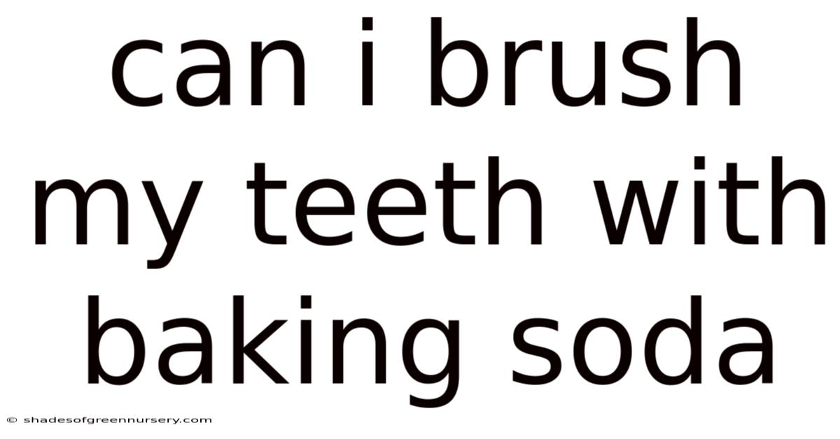 Can I Brush My Teeth With Baking Soda