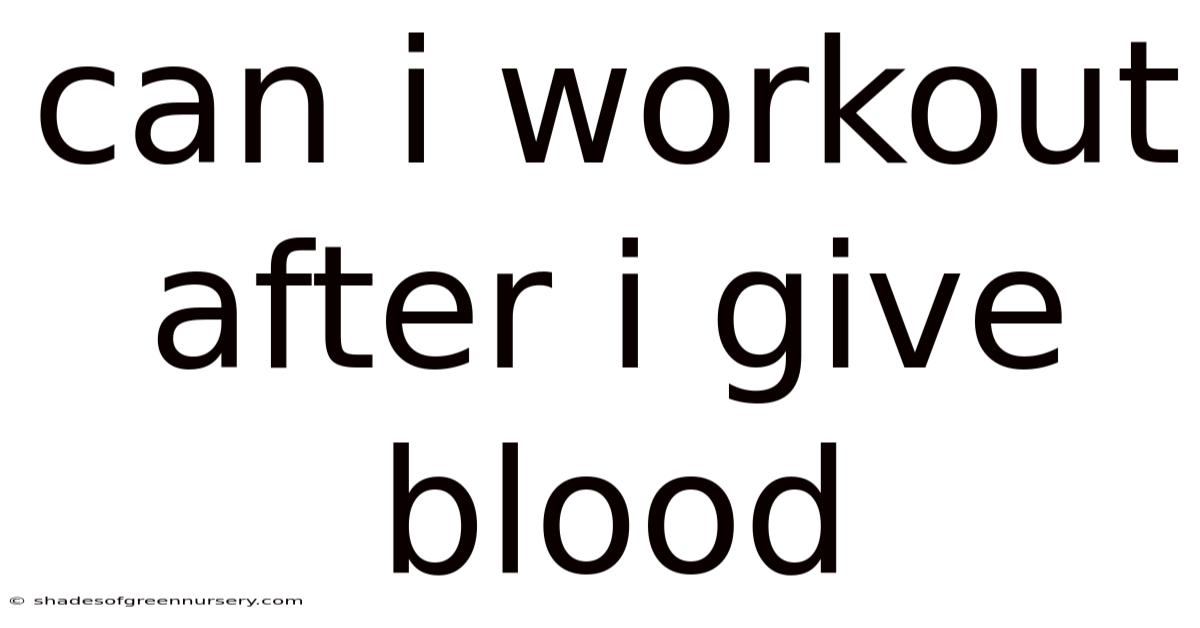 Can I Workout After I Give Blood