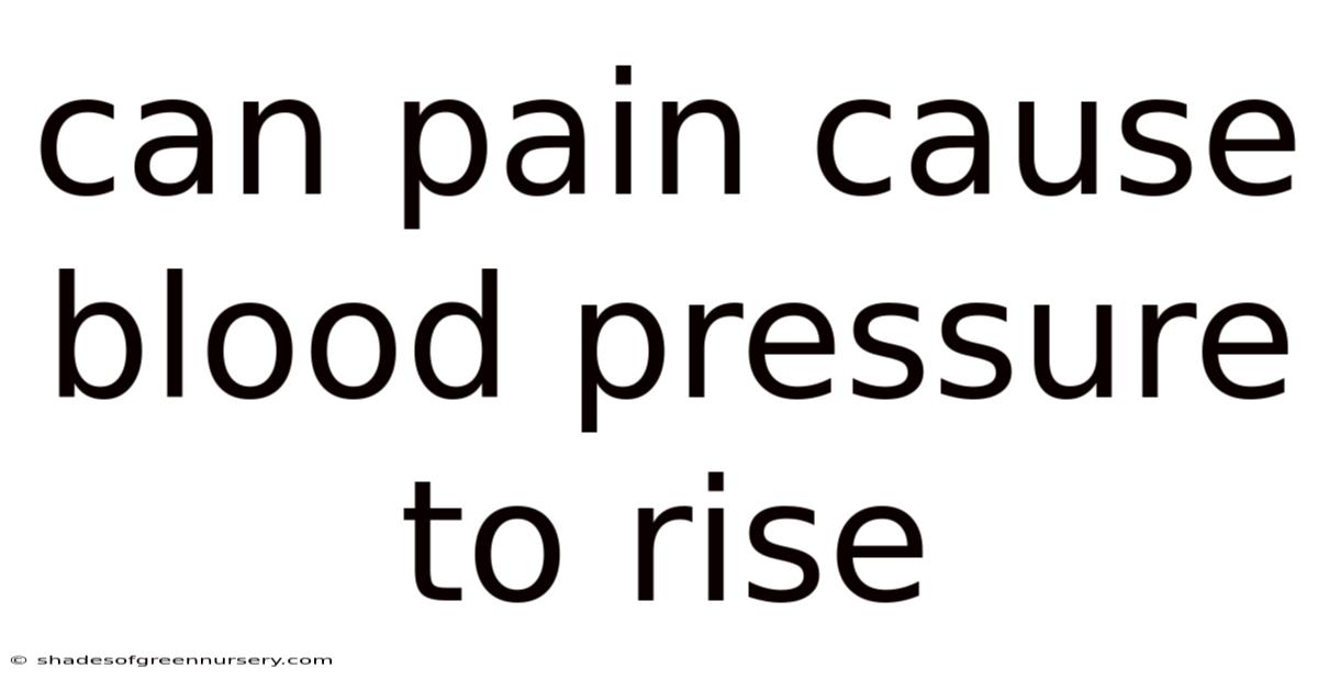Can Pain Cause Blood Pressure To Rise
