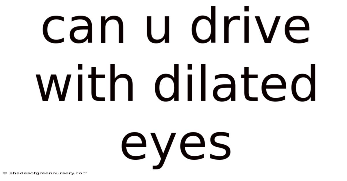 Can U Drive With Dilated Eyes