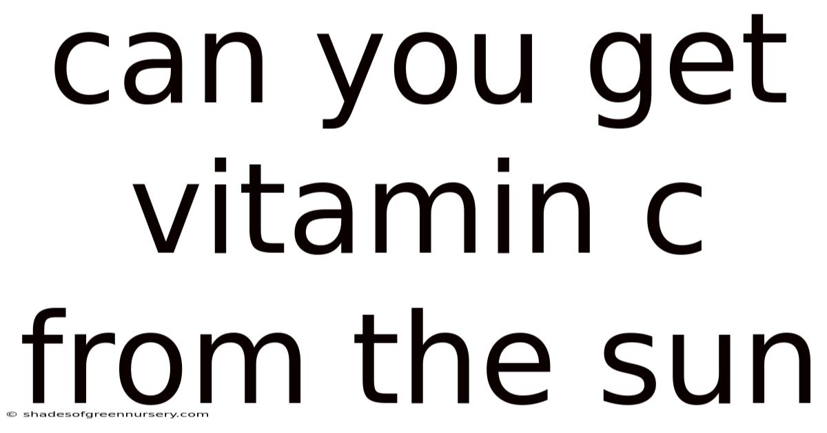 Can You Get Vitamin C From The Sun