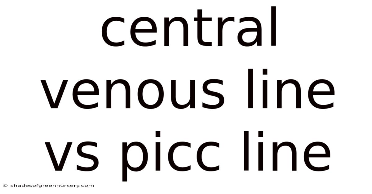 Central Venous Line Vs Picc Line