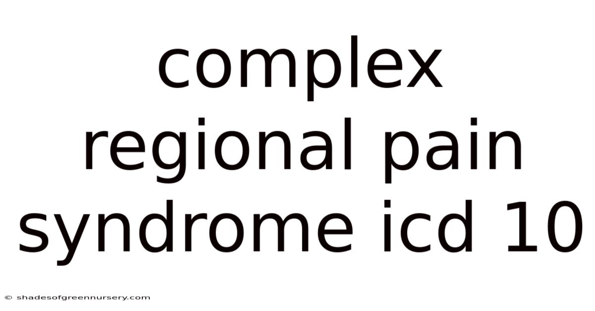 Complex Regional Pain Syndrome Icd 10