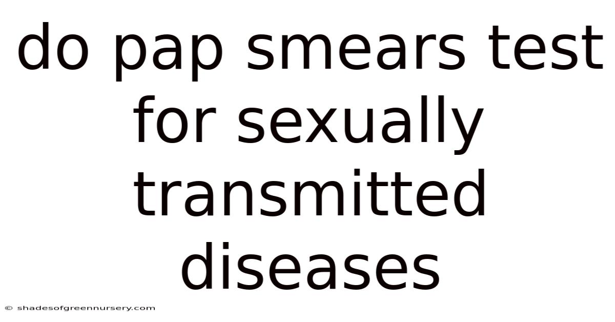 Do Pap Smears Test For Sexually Transmitted Diseases