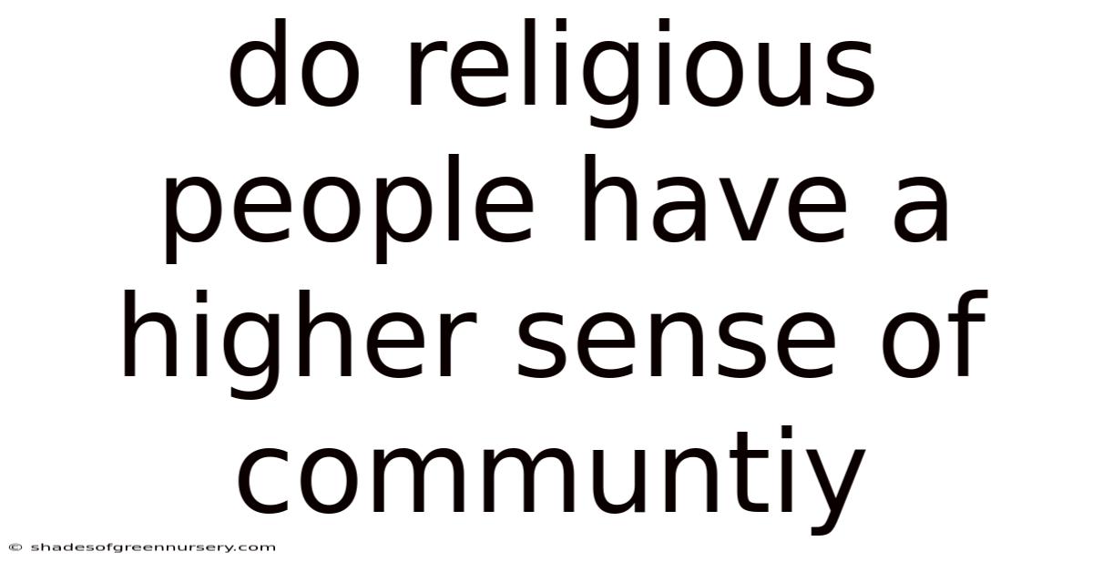 Do Religious People Have A Higher Sense Of Communtiy