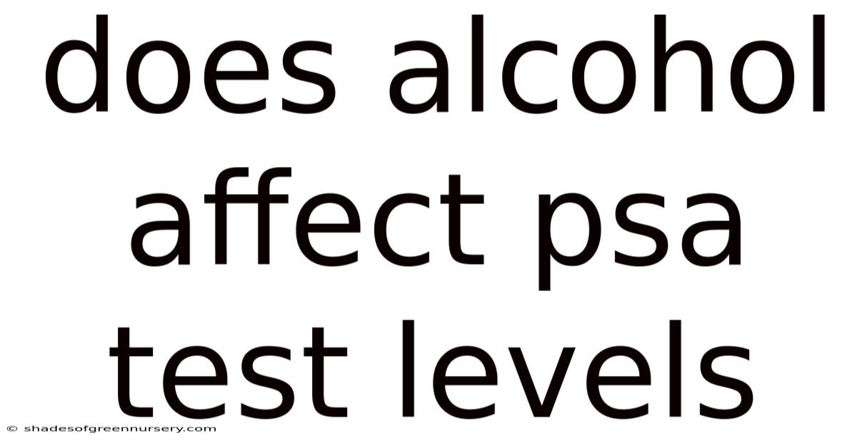 Does Alcohol Affect Psa Test Levels