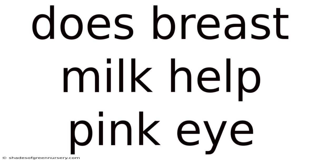 Does Breast Milk Help Pink Eye