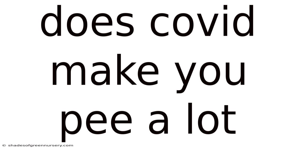 Does Covid Make You Pee A Lot