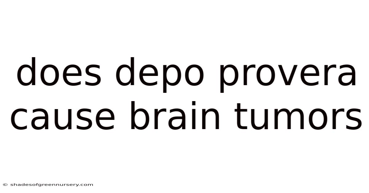 Does Depo Provera Cause Brain Tumors