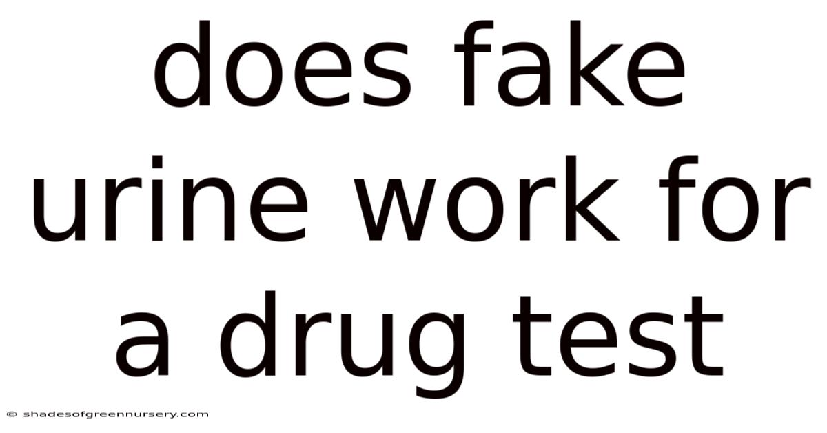 Does Fake Urine Work For A Drug Test