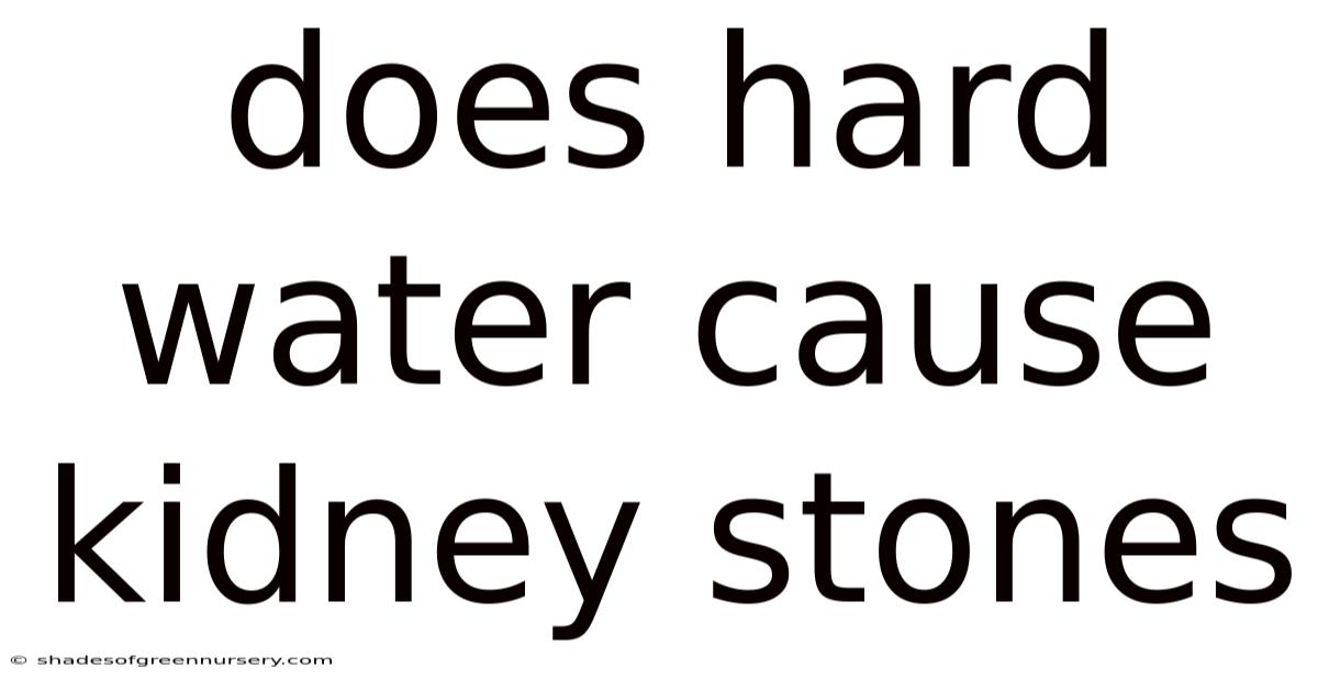 Does Hard Water Cause Kidney Stones
