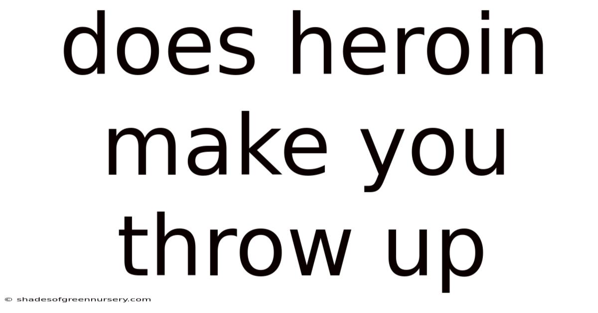 Does Heroin Make You Throw Up