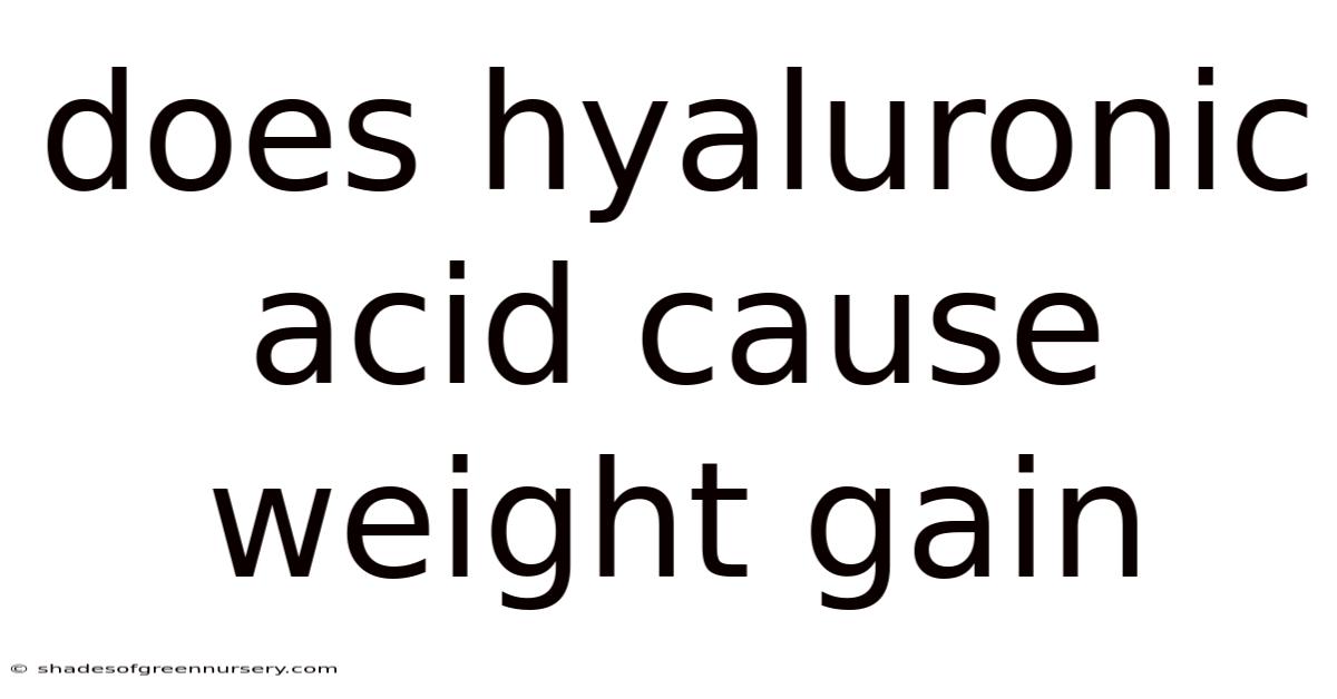 Does Hyaluronic Acid Cause Weight Gain
