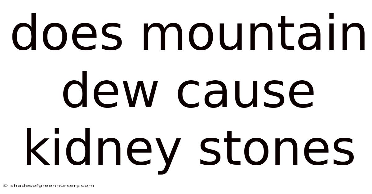 Does Mountain Dew Cause Kidney Stones