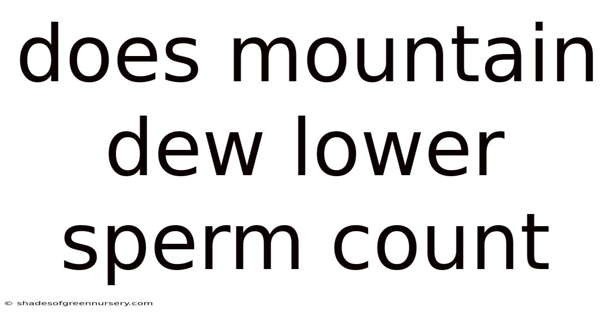 Does Mountain Dew Lower Sperm Count