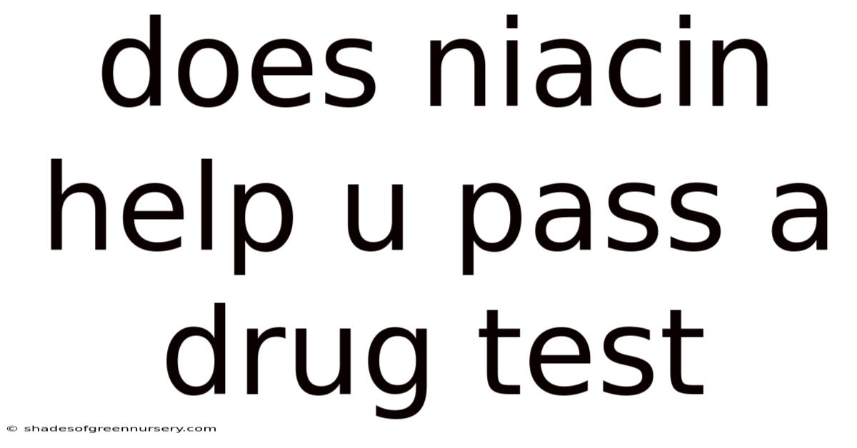 Does Niacin Help U Pass A Drug Test
