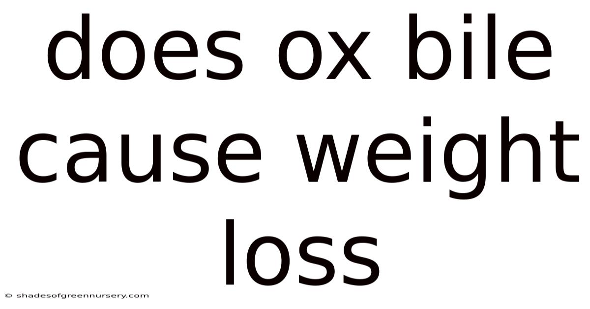 Does Ox Bile Cause Weight Loss