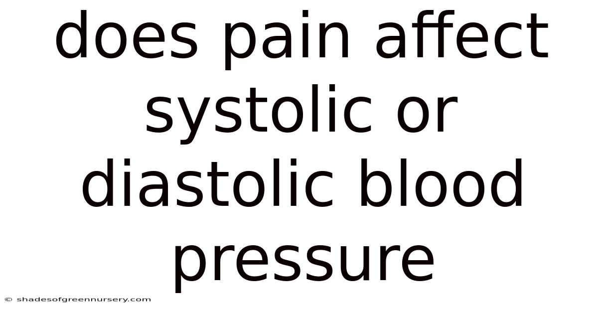 Does Pain Affect Systolic Or Diastolic Blood Pressure