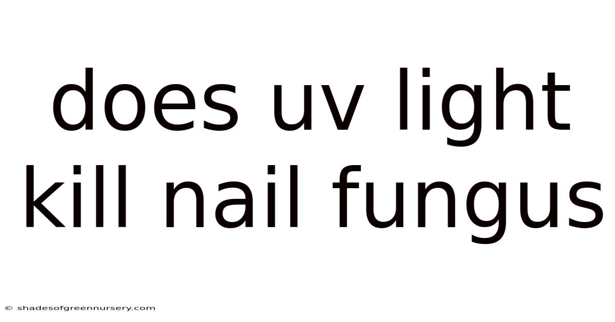 Does Uv Light Kill Nail Fungus
