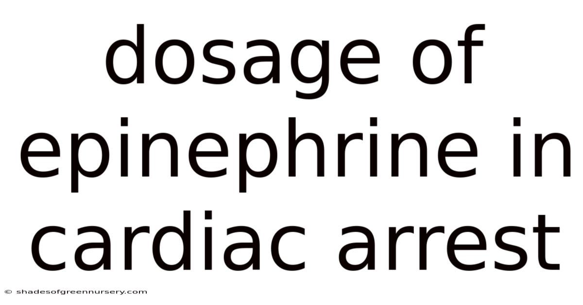 Dosage Of Epinephrine In Cardiac Arrest