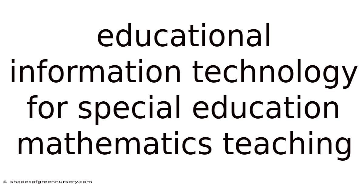 Educational Information Technology For Special Education Mathematics Teaching