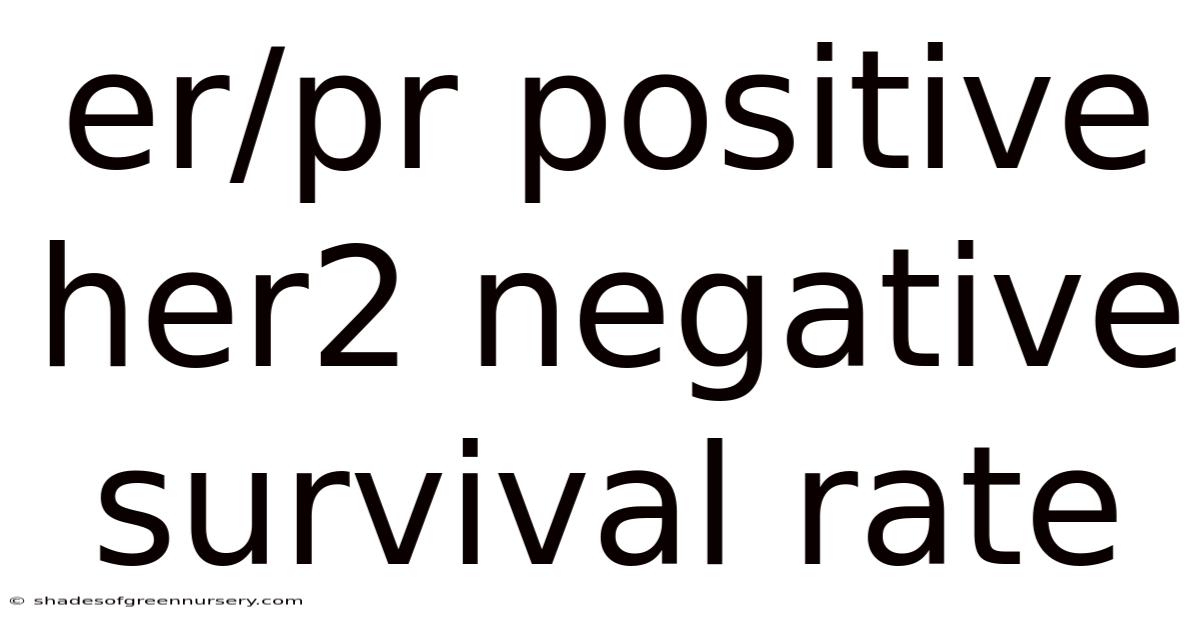 Er/pr Positive Her2 Negative Survival Rate