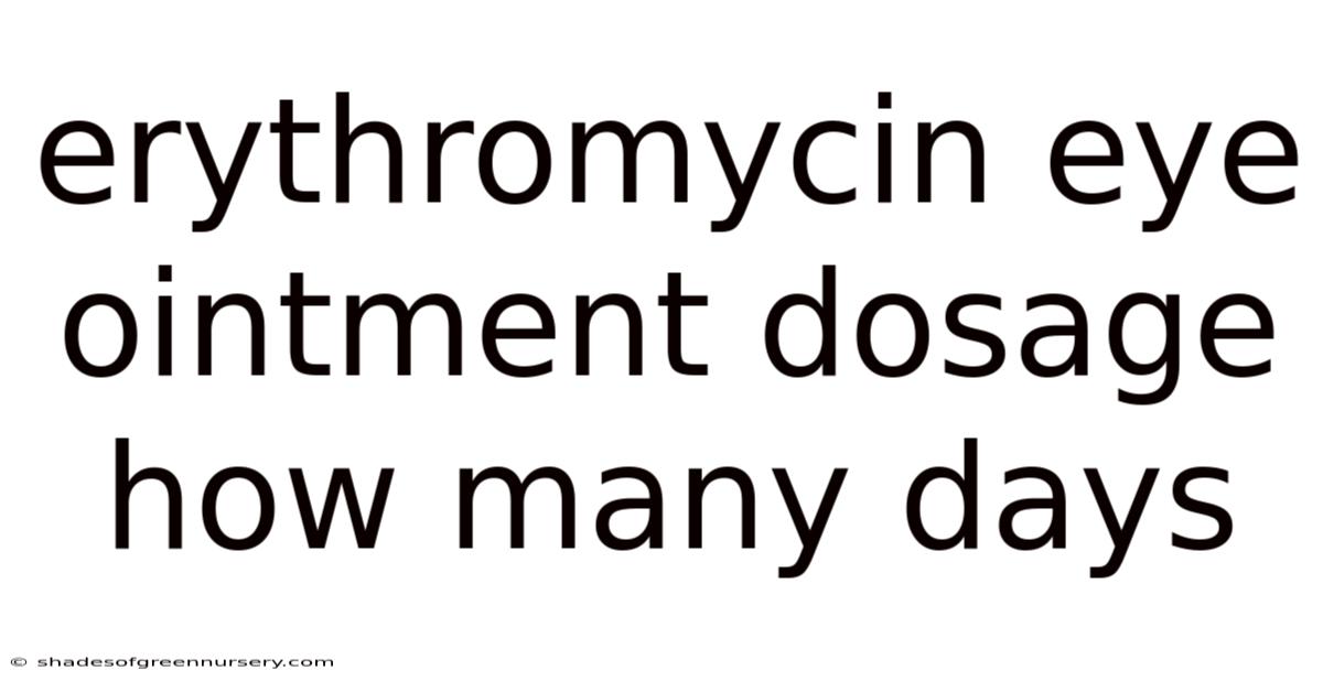 Erythromycin Eye Ointment Dosage How Many Days