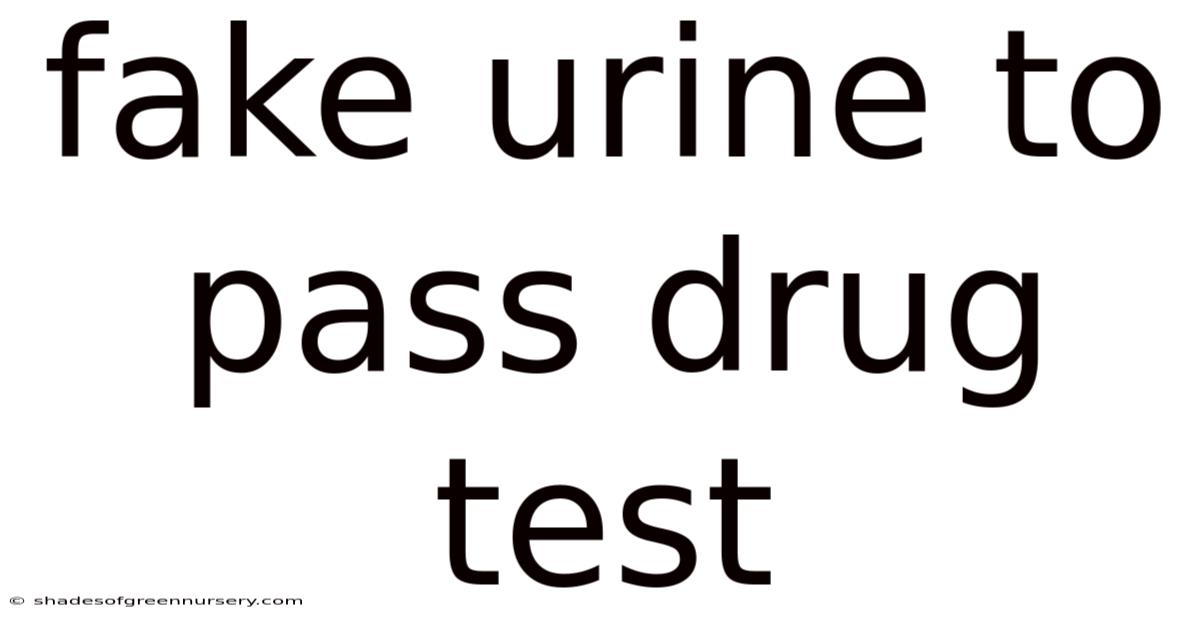 Fake Urine To Pass Drug Test