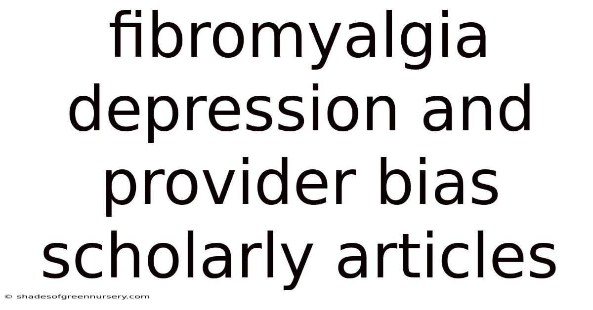 Fibromyalgia Depression And Provider Bias Scholarly Articles