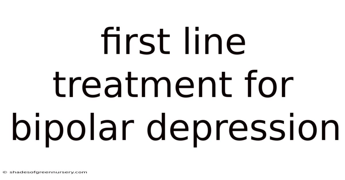 First Line Treatment For Bipolar Depression