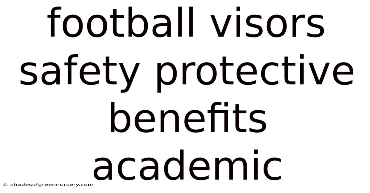 Football Visors Safety Protective Benefits Academic
