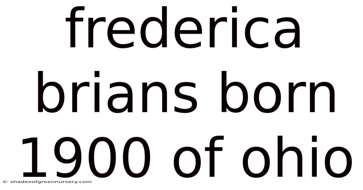 Frederica Brians Born 1900 Of Ohio