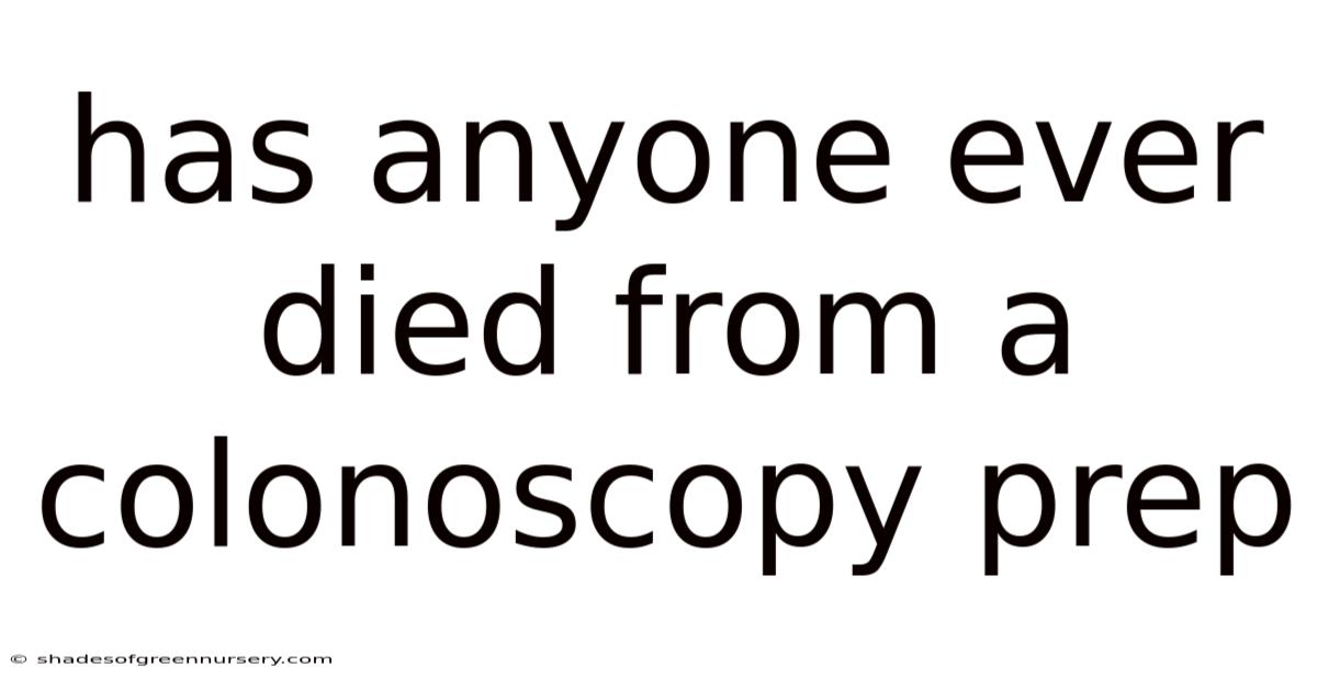 Has Anyone Ever Died From A Colonoscopy Prep