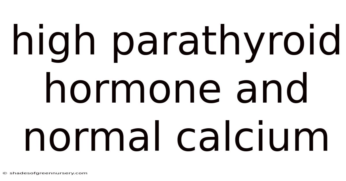 High Parathyroid Hormone And Normal Calcium